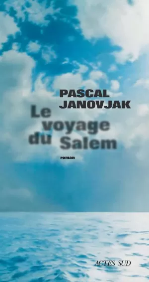Pascal Janovjak - Le voyage du Salem